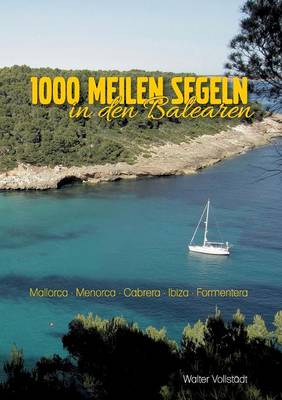 1000 Meilen Segeln in Den Balearen (Paperback)