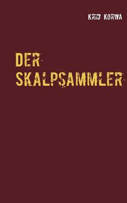 Der Skalpsammler: Neuauflage (Paperback)