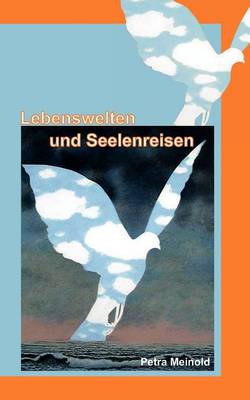 Lebenswelten Und Seelenreisen (Paperback)
