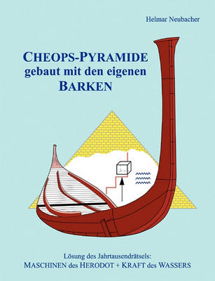Cheops-Pyramide Gebaut Mit Den Eigenen Barken (Paperback)