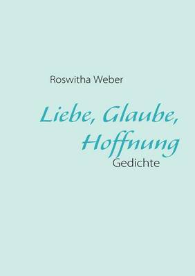 Liebe, Glaube, Hoffnung (Paperback)