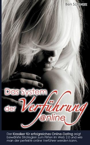 Das System Der Verfuhrung: Online Dating 2.0 (Paperback)