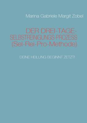 Der Drei-Tage-Selbstreinigungs-Prozess (Sel-Rei-Pro-Methode) (Paperback)