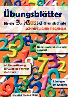 UEbungsblatter fur die 3. Klasse Grundschule: Schriftliche Grundrechnungsarten (Paperback)