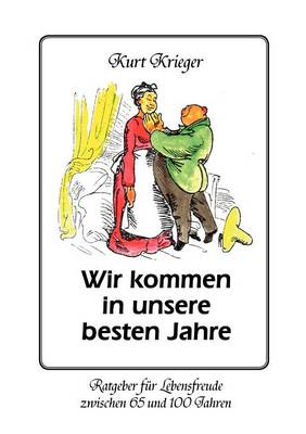 Wir Kommen in Unsere Besten Jahre (Paperback)