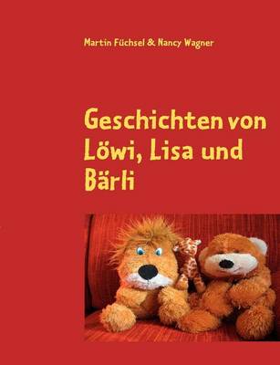 Geschichten Von L Wi, Lisa Und B Rli (Paperback)