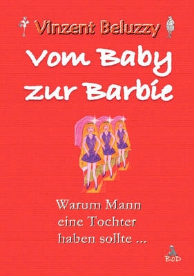 Vom Baby Zur Barbie (Paperback)