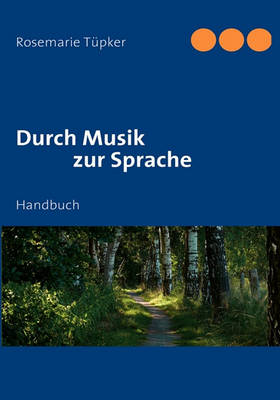 Durch Musik Zur Sprache (Paperback)