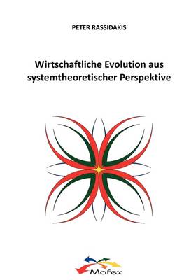 Wirtschaftliche Evolution Aus Systemtheoretischer Perspektive (Paperback)