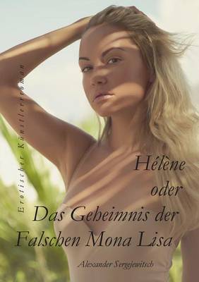 Helene Das Geheimnis Der Falschen Mona Lisa (Paperback)