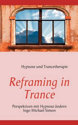 Reframing in Trance (Paperback)