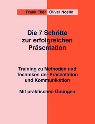 Die 7 Schritte Zur Erfolgreichen Prasentation (Paperback)