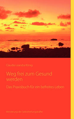 Weg Frei Zum Gesundwerden (Paperback)