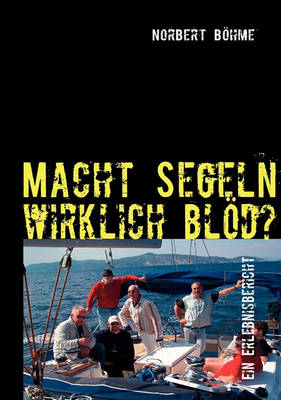 Macht Segeln Wirklich Blod? (Paperback)