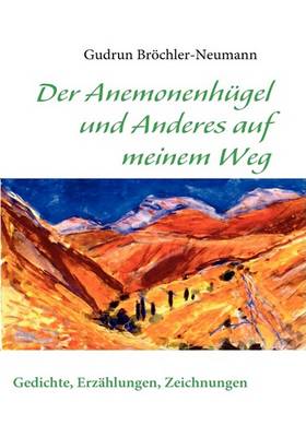 Der Anemonenhugel Und Anderes Auf Meinem Weg (Paperback)