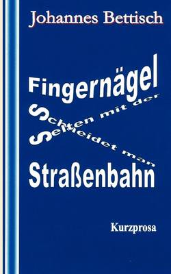 Fingerngel Schneidet Man Selten Mit Der Straenbahn (Paperback)
