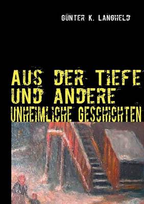 Aus Der Tiefe Und Andere Unheimliche Geschichten (Paperback)