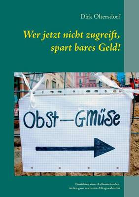 Wer jetzt nicht zugreift, spart bares Geld! (Paperback)