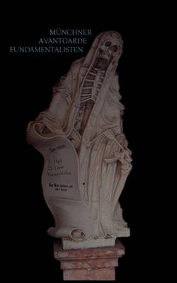 Munchner Avantgarde Fundamentalisten (Paperback)