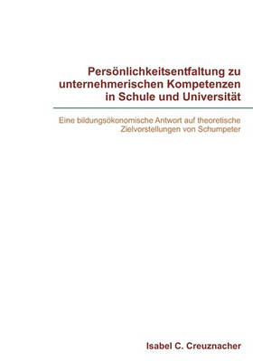 Personlichkeitsentfaltung Zu Unternehmerischen Kompetenzen in Schule Und Universitat (Paperback)