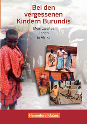 Bei Den Vergessenen Kindern Burundis (Paperback)