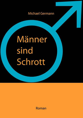Mnner Sind Schrott (Paperback)