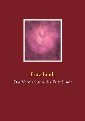 Das Vermachtnis Des Fritz Lindt (Paperback)
