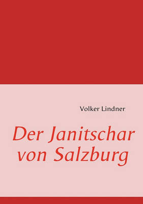 Der Janitschar Von Salzburg (Paperback)