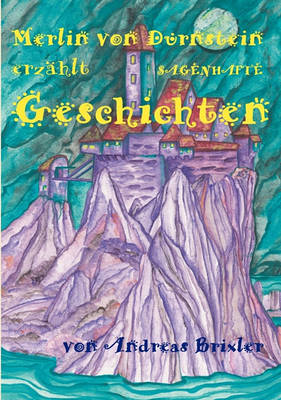 Merlin Von Durnstein Erzahlt Sagenhafte Geschichten (Paperback)