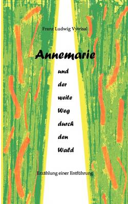 Annemarie Und Der Weite Weg Durch Den Wald (Paperback)