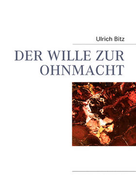 Der Wille Zur Ohnmacht (Paperback)