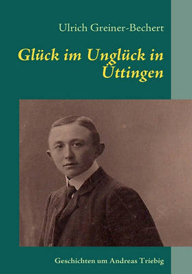 Gluck Im Ungluck in Uttingen (Paperback)