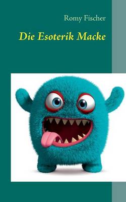 Die Esoterik Macke (Paperback)