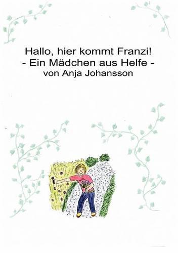 Hallo, Hier Kommt Franzi! (Paperback)