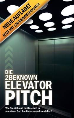 Die 2beknown Elevator Pitch (Paperback)