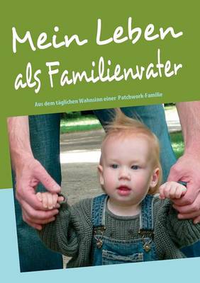 Mein Leben ALS Familienvater (Paperback)