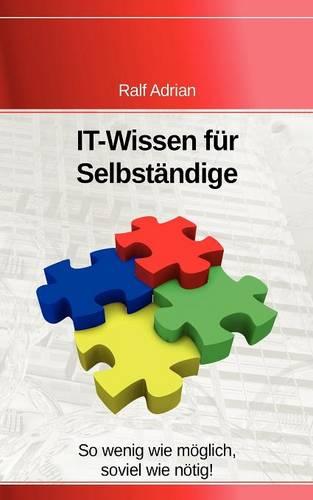 It-Wissen Fur Selbst Ndige ... (Paperback)