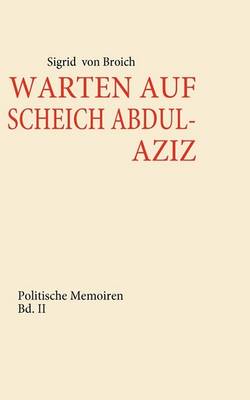 Warten Auf Scheich Abdul-Aziz (Paperback)