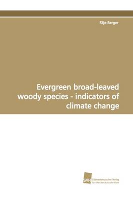 Evergreen Broad-Leaved Woody Species - Indicators of Climate Change (Paperback)
