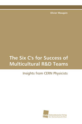 The Six C's for Success of Multicultural R&d Teams: Insights from Cern Physicists (Paperback)