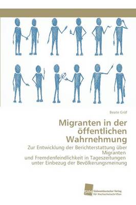 Migranten in Der Offentlichen Wahrnehmung (Paperback)