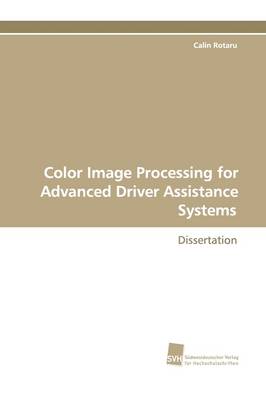 Color Image Processing for Advanced Driver Assistance Systems (Paperback)