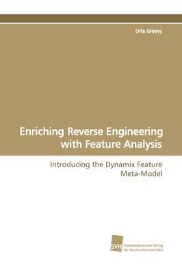 Enriching Reverse Engineering with Feature Analysis (Paperback)