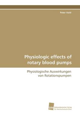 Physiologic Effects of Rotary Blood Pumps (Paperback)