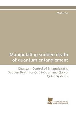 Manipulating Sudden Death of Quantum Entanglement (Paperback)