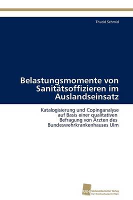 Belastungsmomente Von Sanitatsoffizieren Im Auslandseinsatz (Paperback)