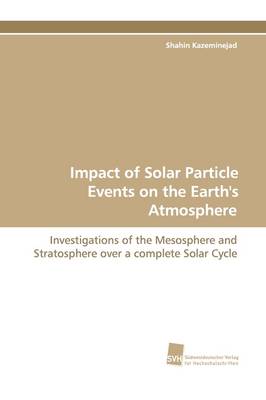 Impact of Solar Particle Events on the Earth's Atmosphere (Paperback)