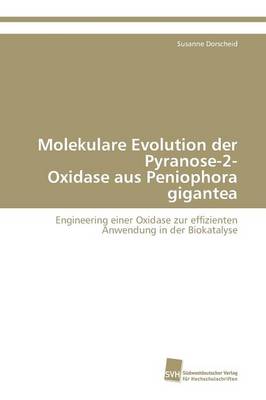 Molekulare Evolution Der Pyranose-2- Oxidase Aus Peniophora Gigantea (Paperback)