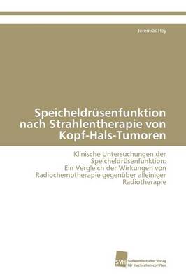 Speicheldrusenfunktion Nach Strahlentherapie Von Kopf-Hals-Tumoren (Paperback)