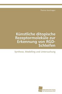 Kunstliche Ditopische Rezeptormolekule Zur Erkennung Von Rgd-Schleifen (Paperback)